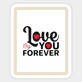 Love you forever Sticker